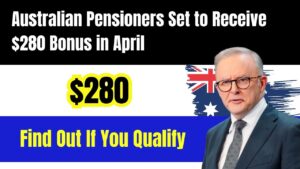 Australian Pensioners Set to Receive $280 Bonus in April