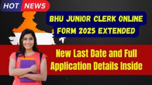 BHU Junior Clerk Online Form 2025 Extended