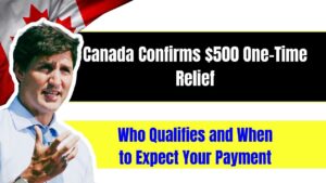 Canada Confirms $500 One-Time Relief