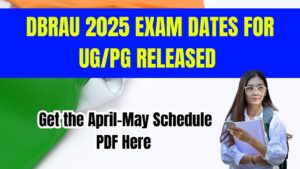 DBRAU 2025 Exam Dates for UG/PG Released