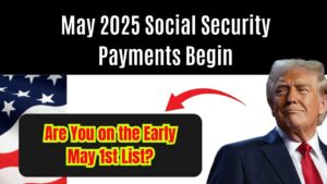 May 2025 Social Security Payments Begin
