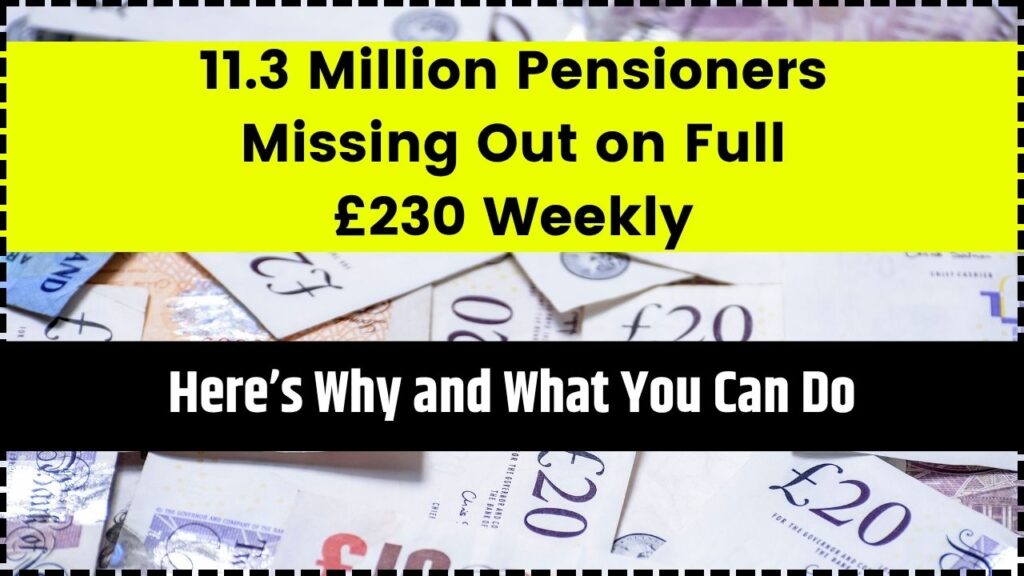 11.3 Million Pensioners Missing Out on Full £230 Weekly