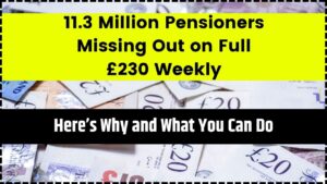 11.3 Million Pensioners Missing Out on Full £230 Weekly