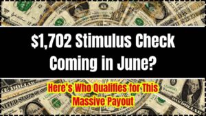 $1,702 Stimulus Check Coming in June