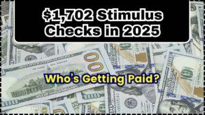 $1,702 Stimulus Checks in 2025