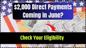 $2,000 Direct Payments Coming in June