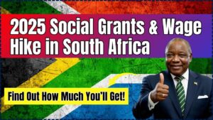 2025 Social Grants & Wage Hike in South Africa