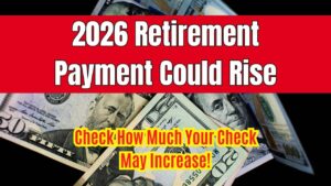 2026 Retirement Payment Could Rise