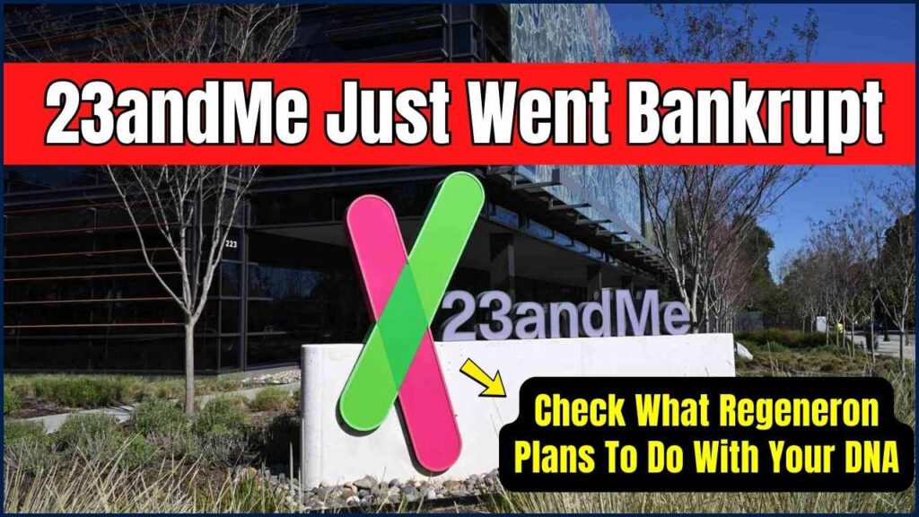 23andMe Just Went Bankrupt – Check What Regeneron Plans To Do With Your DNA 1 23andMe Just Went Bankrupt