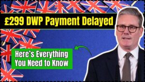 £299 DWP Payment Delayed
