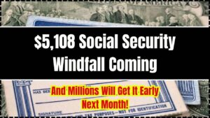 $5,108 Social Security Windfall Coming