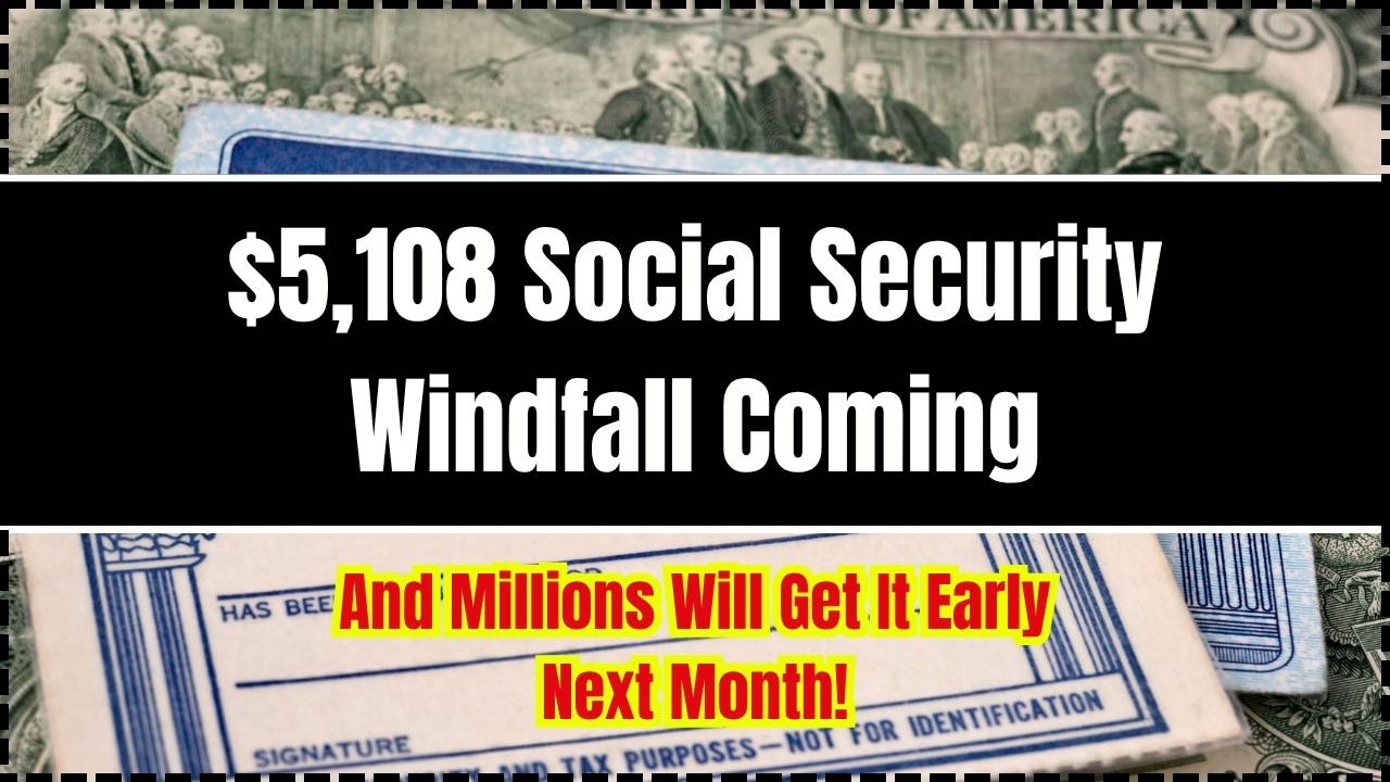 $5,108 Social Security Windfall Coming