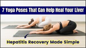 7 Yoga Poses That Can Help Heal Your Liver