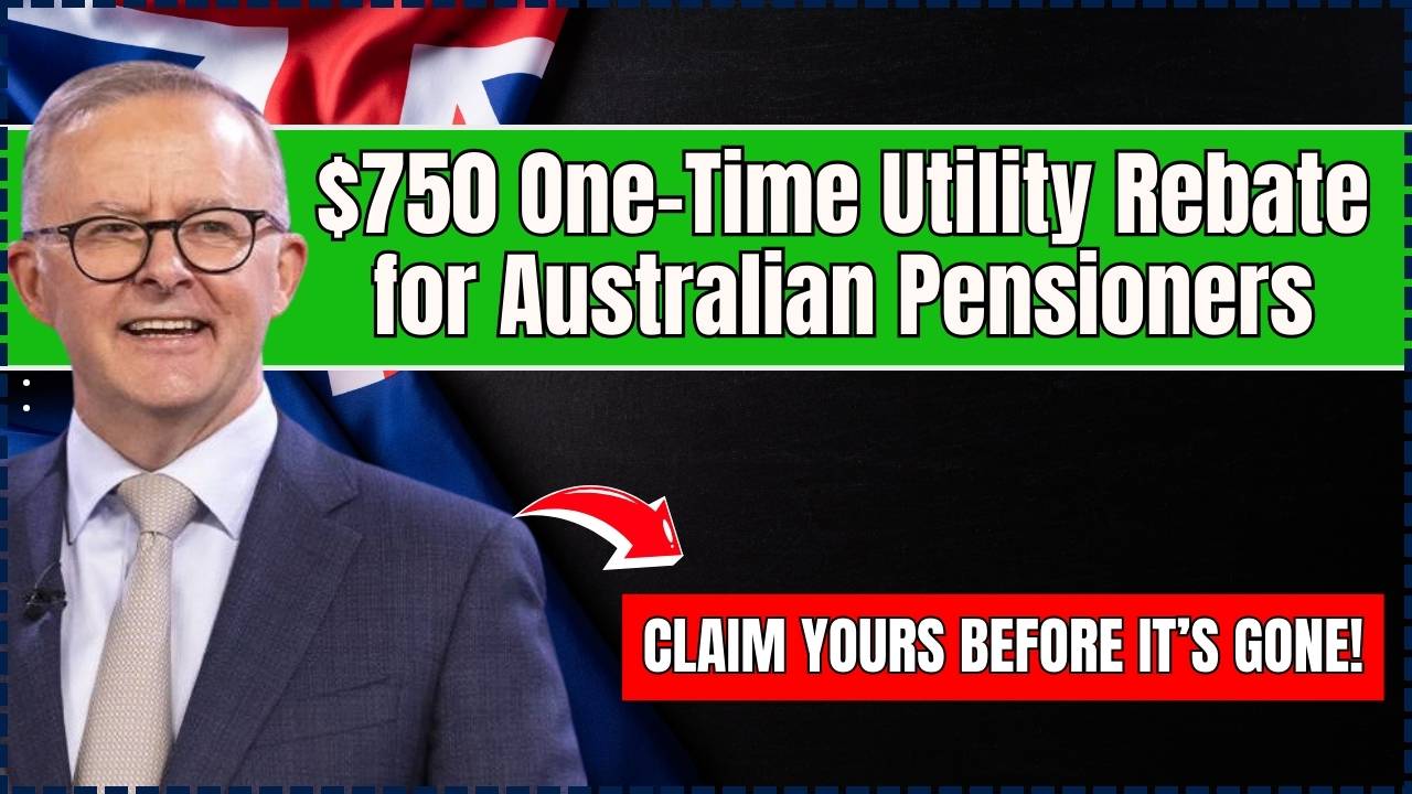 $750 One-Time Utility Rebate for Australian Pensioners