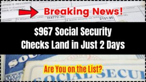 $967 Social Security Checks Land in Just 2 Days