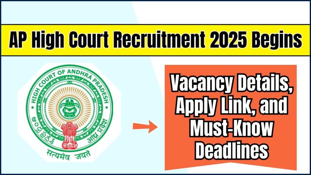 AP High Court Recruitment 2025 Begins: Vacancy Details, Apply Link, and Must-Know Deadlines 1 AP High Court Recruitment 2025 Begins