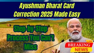 Ayushman Bharat Card Correction 2025 Made Easy