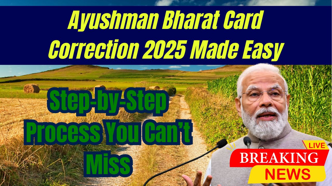 Ayushman Bharat Card Correction 2025 Made Easy