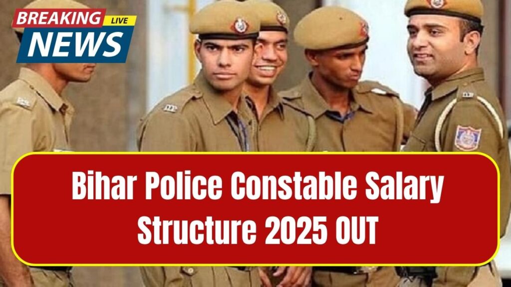 Bihar Police Constable Salary Structure 2025 OUT — Know Grade Pay, Gross Salary & Allowances 1 Bihar Police Constable Salary Structure 2025 OUT