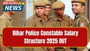 Bihar Police Constable Salary Structure 2025 OUT