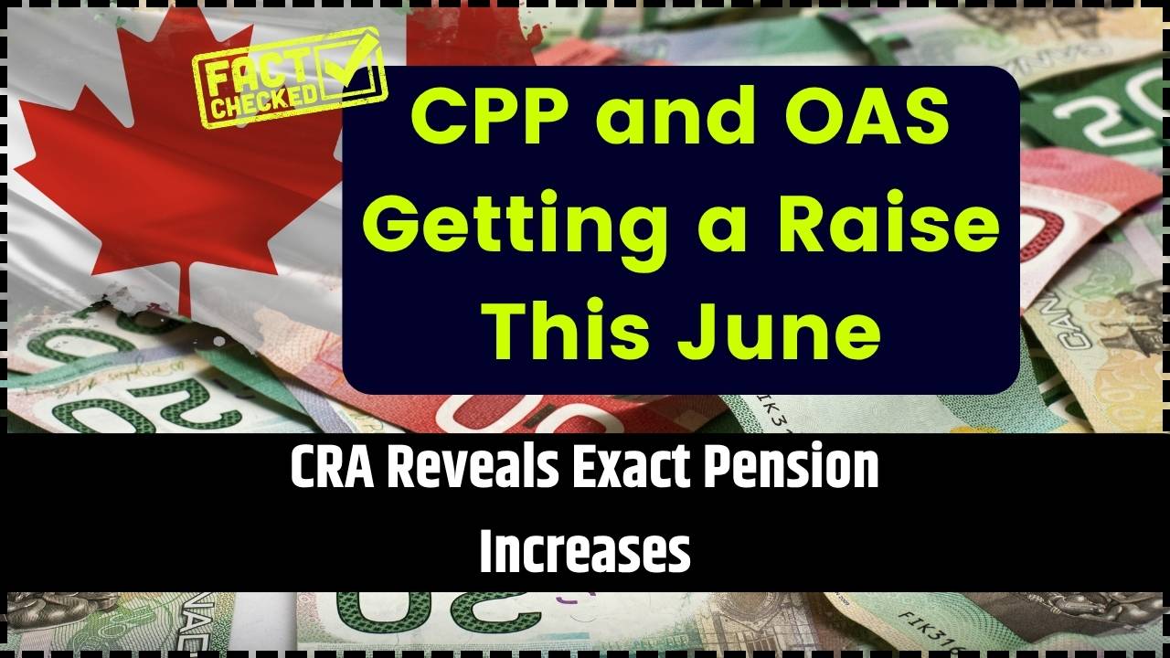 CPP and OAS Getting a Raise This June