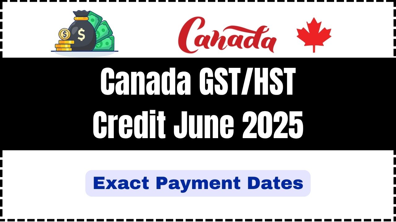 Canada GSTHST Credit June 2025