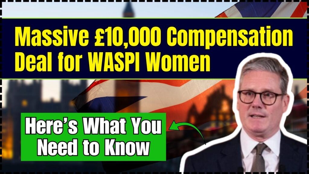 Massive £10,000 Compensation Deal for WASPI Women—Here’s What You Need to Know 1 Compensation Deal for WASPI Women