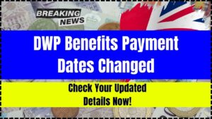 DWP Benefits Payment Dates Changed