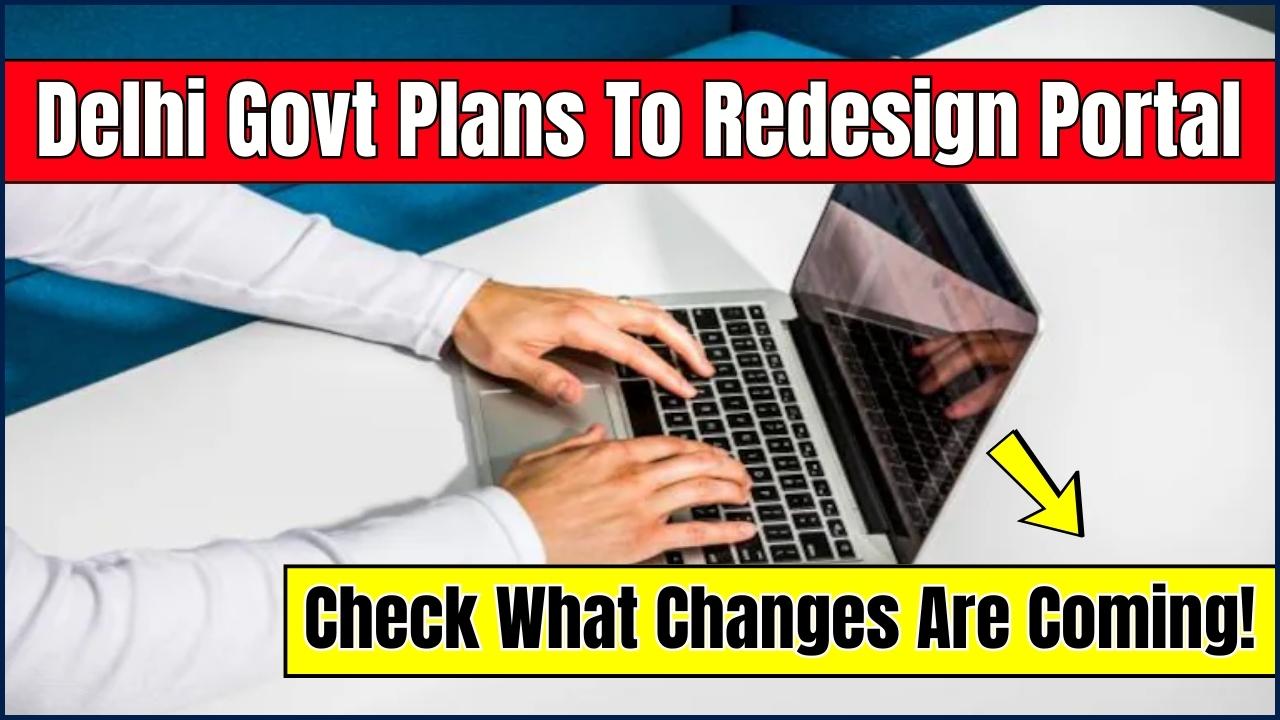 Delhi Govt Plans To Redesign Portal