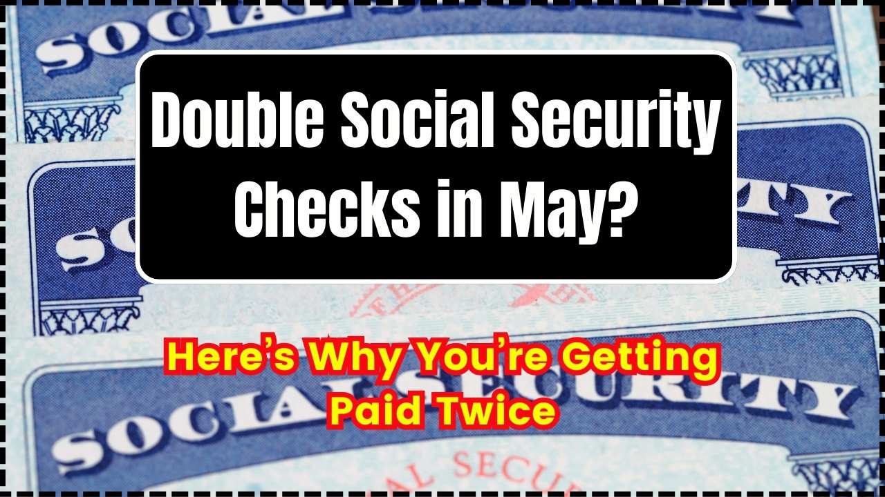 Double Social Security Checks in May