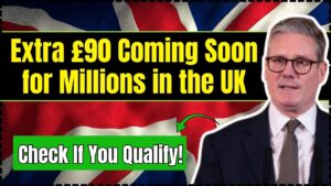 Extra £90 Coming Soon for Millions in the UK