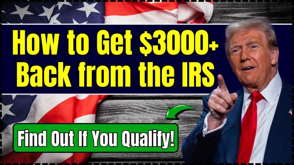 How to Get $3000+ Back from the IRS – Find Out If You Qualify! 1 Get $3000+ Back from the IRS