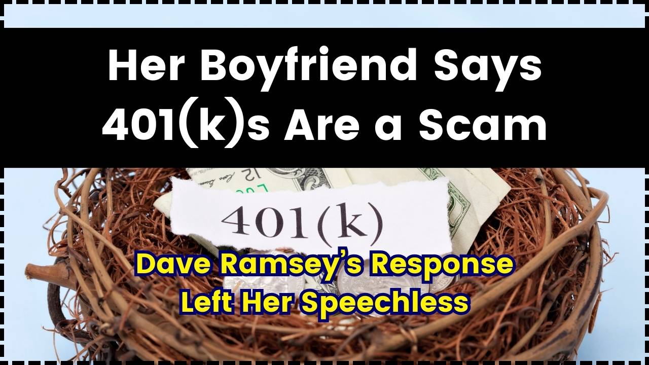 Her Boyfriend Says 401(k)s Are a Scam