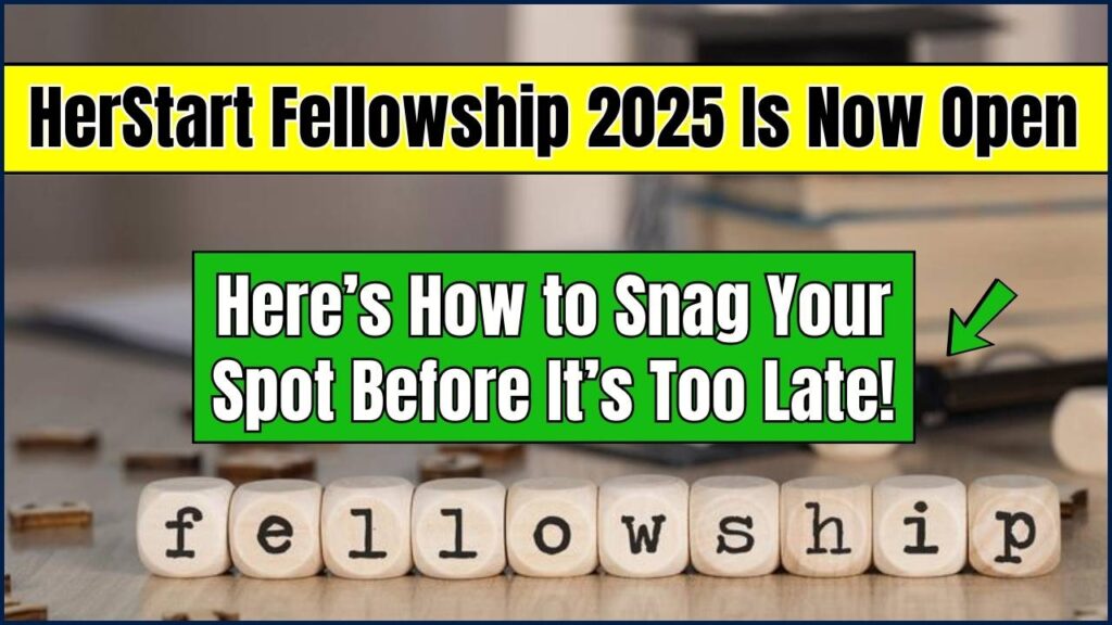 HerStart Fellowship 2025 Is Now Open—Here’s How to Snag Your Spot Before It’s Too Late! 1 HerStart Fellowship 2025 Is Now Open