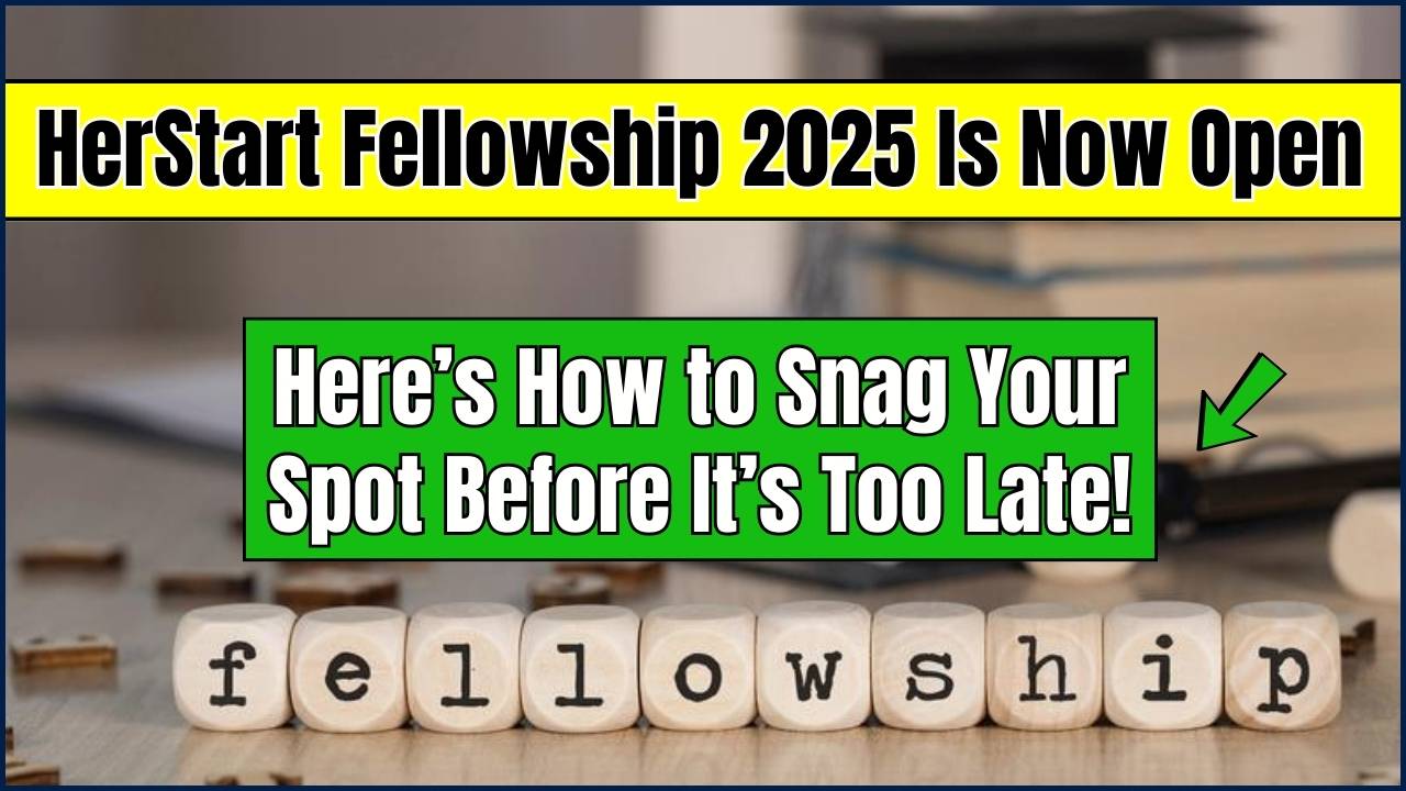 HerStart Fellowship 2025 Is Now Open