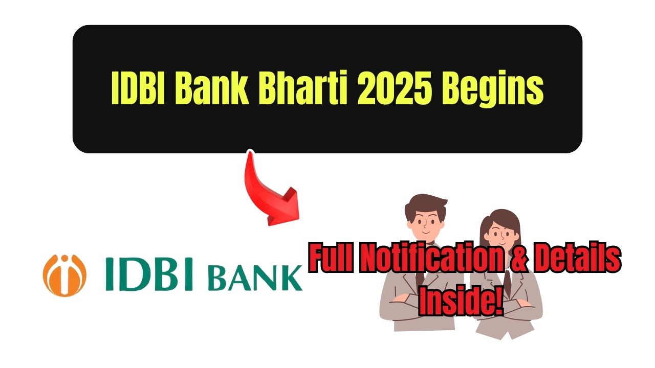 IDBI Bank Bharti 2025 Begins