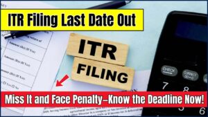 ITR Filing Last Date Out