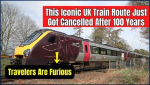 Iconic UK Train Route Just Got Cancelled