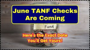 June TANF Checks Are Coming