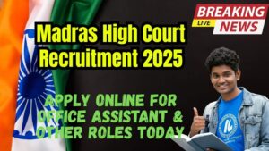 Madras High Court Recruitment 2025