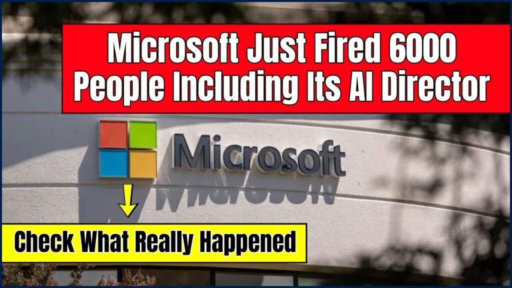 Microsoft Just Fired 6000 People Including Its AI Director – Check What Really Happened 1 Microsoft Just Fired 6000 People