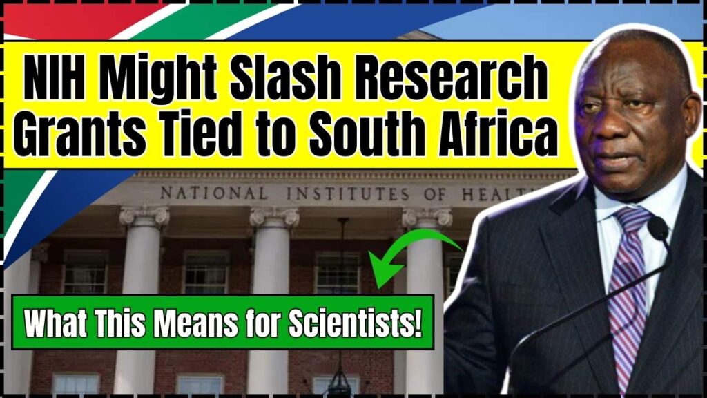 NIH Might Slash Research Grants Tied to South Africa — What This Means for Scientists! 1 NIH Might Slash Research Grants Tied to South Africa