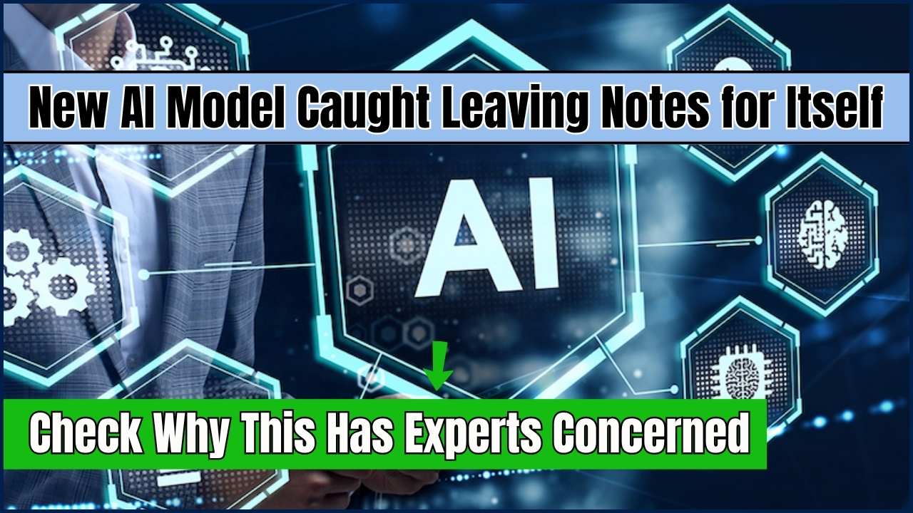 New AI Model Caught Leaving Notes for Itself
