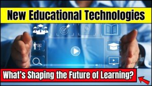 New Educational Technologies