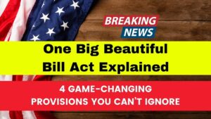 One Big Beautiful Bill Act Explained
