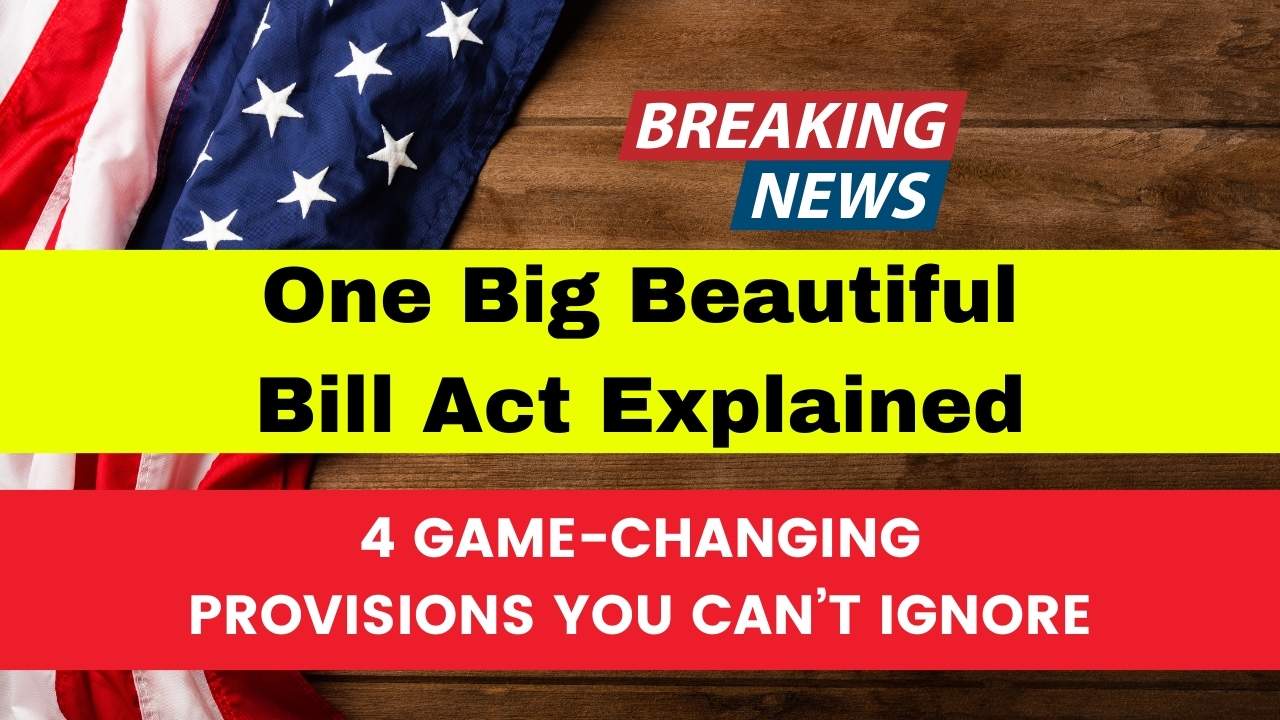 One Big Beautiful Bill Act Explained