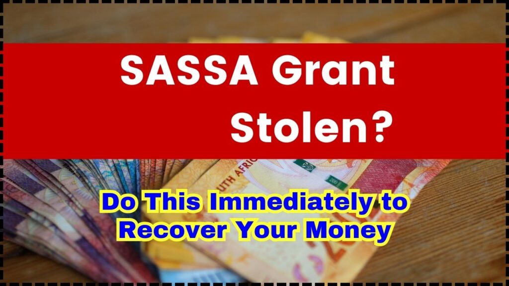 SASSA Grant Stolen? Do This Immediately to Recover Your Money and Protect Future Payments 1 SASSA Grant Stolen