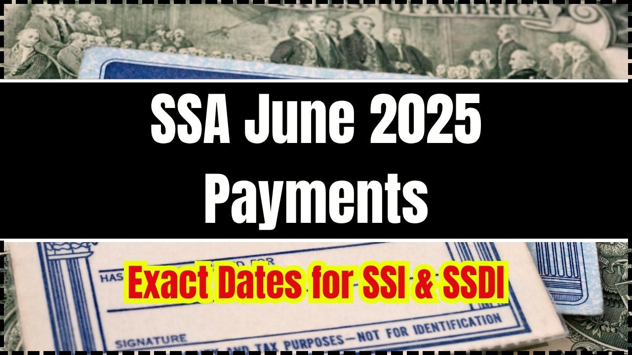 SSA June 2025 Payments Exact Dates for SSI & SSDI