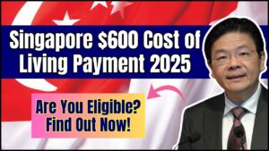 Singapore $600 Cost of Living Payment 2025