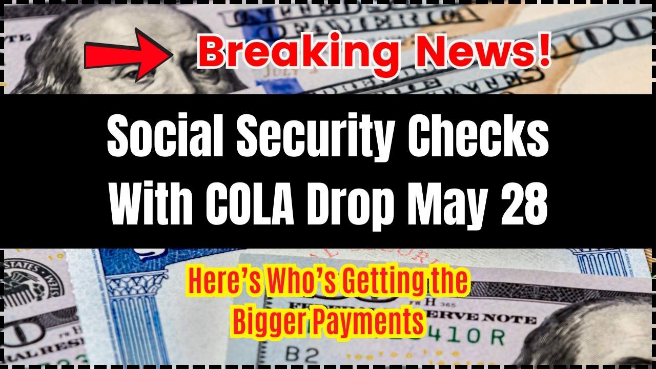 Social Security Checks With COLA Drop May 28
